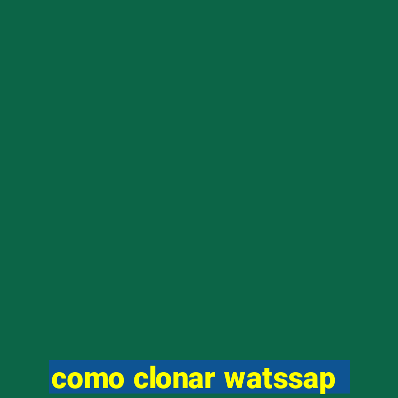 como clonar watssap